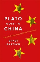 Plato Goes to China: The Greek Classics and Chinese Nationalism цена и информация | Исторические книги | pigu.lt