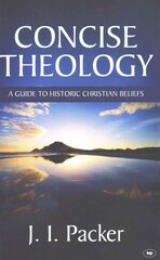 Concise Theology: A Guide To Historic Christian Beliefs Reissue цена и информация | Духовная литература | pigu.lt