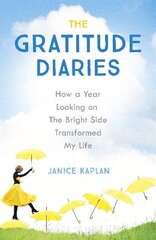 Gratitude Diaries: How A Year Of Living Gratefully Changed My Life kaina ir informacija | Saviugdos knygos | pigu.lt