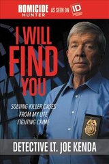 I Will Find You: Solving Killer Cases from My Life Fighting Crime kaina ir informacija | Biografijos, autobiografijos, memuarai | pigu.lt