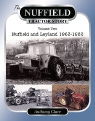 Nuffield Tractor Story: Vol. 2, v. 2, Nuffield & Leyland 1963-1982 цена и информация | Путеводители, путешествия | pigu.lt