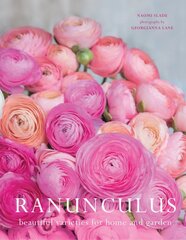 Ranuculus: Beautiful Varieties for Home and Garden kaina ir informacija | Knygos apie sodininkystę | pigu.lt