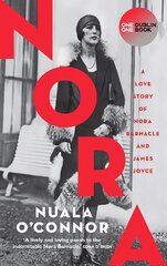NORA: A Love Story of Nora Barnacle and James Joyce kaina ir informacija | Fantastinės, mistinės knygos | pigu.lt