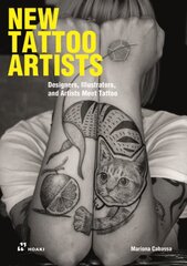 New Tattoo Artists: Illustrators and Designers Meet Tattoo: Illustrators and Designers Meet Tattoo цена и информация | Книги об искусстве | pigu.lt