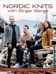 Nordic Knits with Birger Berge: Traditional Patterns, Exciting New Looks kaina ir informacija | Knygos apie sveiką gyvenseną ir mitybą | pigu.lt