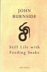 Still Life with Feeding Snake цена и информация | Поэзия | pigu.lt