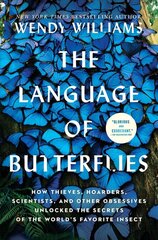 Language of Butterflies: How Thieves, Hoarders, Scientists, and Other Obsessives Unlocked the Secrets of the World's Favorite Insect цена и информация | Книги о питании и здоровом образе жизни | pigu.lt