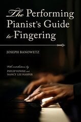 Performing Pianist's Guide to Fingering цена и информация | Книги об искусстве | pigu.lt