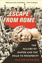 Escape from Rome: The Failure of Empire and the Road to Prosperity цена и информация | Исторические книги | pigu.lt