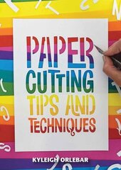 Papercutting: Tips and Techniques kaina ir informacija | Knygos apie sveiką gyvenseną ir mitybą | pigu.lt