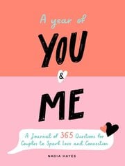 Year of You and Me: A Journal of 365 Questions for Couples to Spark Love and Connection kaina ir informacija | Saviugdos knygos | pigu.lt