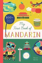 My First Book of Mandarin: 800plus Words & Pictures! kaina ir informacija | Knygos paaugliams ir jaunimui | pigu.lt