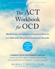 ACT Workbook for OCD: Mindfulness, Acceptance, and Exposure Skills to Live Well with Obsessive-Compulsive Disorder kaina ir informacija | Saviugdos knygos | pigu.lt