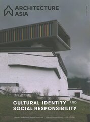 Architecture Asia: Cultural Identity and Social Responsibility цена и информация | Книги об архитектуре | pigu.lt