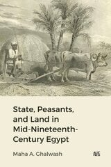 State, Peasants, and Land in Mid-Nineteenth-Century Egypt kaina ir informacija | Istorinės knygos | pigu.lt