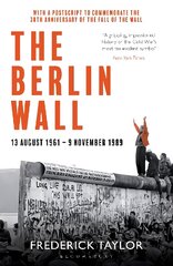 Berlin Wall: 13 August 1961 - 9 November 1989 (reissued) kaina ir informacija | Istorinės knygos | pigu.lt