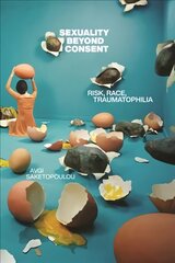 Sexuality Beyond Consent: Risk, Race, Traumatophilia kaina ir informacija | Istorinės knygos | pigu.lt