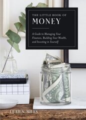 Little Book of Money: A Guide to Managing Your Finances, Building Your Wealth, & Investing in Yourself цена и информация | Самоучители | pigu.lt