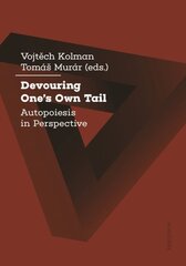Devouring One's Own Tail: Autopoiesis in Perspective kaina ir informacija | Istorinės knygos | pigu.lt