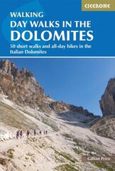 Day Walks in the Dolomites: 50 short walks and all-day hikes in the Italian Dolomites 4th Revised edition kaina ir informacija | Kelionių vadovai, aprašymai | pigu.lt