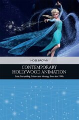 Contemporary Hollywood Animation: Style, Storytelling, Culture and Ideology Since the 1990s цена и информация | Книги об искусстве | pigu.lt