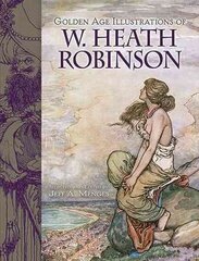 Golden-Age Illustrations of W. Heath Robinson цена и информация | Книги об искусстве | pigu.lt
