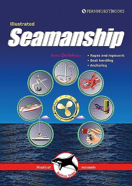 Illustrated Seamanship: Ropes & Ropework, Boat Handling & Anchoring 2nd edition kaina ir informacija | Socialinių mokslų knygos | pigu.lt