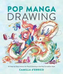 Pop Manga Drawing: 30 Step-by-Step Lessons for Pencil Drawing in the Pop Surrealism Style цена и информация | Книги о питании и здоровом образе жизни | pigu.lt