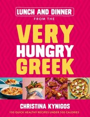 Lunch and Dinner from the Very Hungry Greek: 100 Quick Healthy Recipes Under 500 Calories kaina ir informacija | Receptų knygos | pigu.lt