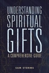 Understanding Spiritual Gifts: A Comprehensive Guide kaina ir informacija | Dvasinės knygos | pigu.lt