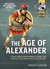 Age of Alexander: Fast Play Rules for Exciting Ancient Battles kaina ir informacija | Knygos apie sveiką gyvenseną ir mitybą | pigu.lt