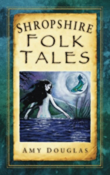 Shropshire Folk Tales kaina ir informacija | Knygos apie sveiką gyvenseną ir mitybą | pigu.lt