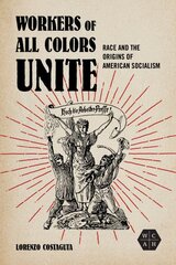 Workers of All Colors Unite: Race and the Origins of American Socialism цена и информация | Книги по социальным наукам | pigu.lt