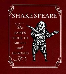 Shakespeare: The Bard's Guide to Abuses and Affronts kaina ir informacija | Istorinės knygos | pigu.lt