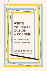 Write Yourself Out of a Corner: 100 Exercises to Unlock Creativity kaina ir informacija | Socialinių mokslų knygos | pigu.lt