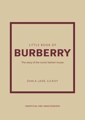 Little Book of Burberry: The Story of the Iconic Fashion House цена и информация | Книги об искусстве | pigu.lt