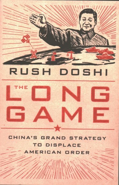 Long Game: China's Grand Strategy to Displace American Order цена и информация | Socialinių mokslų knygos | pigu.lt