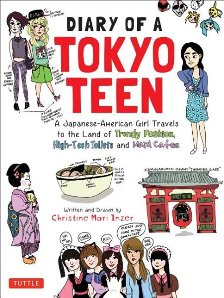 Diary of a Tokyo Teen: A Japanese-American Girl Travels to the Land of Trendy Fashion, High-Tech Toilets and Maid Cafes цена и информация | Knygos paaugliams ir jaunimui | pigu.lt