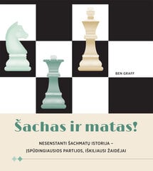 Šachas ir matas! Nesenstanti šachmatų istorija – įspūdingiausios partijos, iškiliausi žaidėjai цена и информация | Исторические книги | pigu.lt