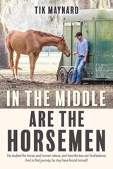 In the Middle Are the Horsemen: (mis)Adventures of a Perpetual Working Student цена и информация | Книги о питании и здоровом образе жизни | pigu.lt