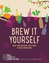 Brew it Yourself: Make your own beer, wine, cider and other concoctions цена и информация | Книги рецептов | pigu.lt