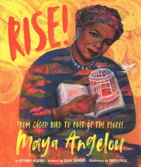 Rise!: From Caged Bird to Poet of the People, Maya Angelou цена и информация | Книги для подростков и молодежи | pigu.lt