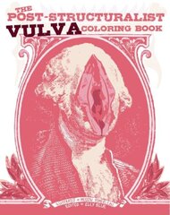 Post-structuralist Vulva Coloring Book цена и информация | Книги о питании и здоровом образе жизни | pigu.lt