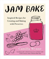 Jam Bake: Inspired Recipes for Creating and Baking with Preserves kaina ir informacija | Receptų knygos | pigu.lt