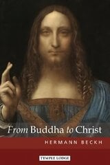 From Buddha to Christ kaina ir informacija | Dvasinės knygos | pigu.lt