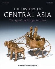 History of Central Asia: The Age of the Steppe Warriors (Volume 1), Volume 1, The Age of the Steppe Warriors kaina ir informacija | Istorinės knygos | pigu.lt