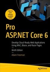 Pro ASP.NET Core 6: Develop Cloud-Ready Web Applications Using MVC, Blazor, and Razor Pages 9th ed. kaina ir informacija | Ekonomikos knygos | pigu.lt