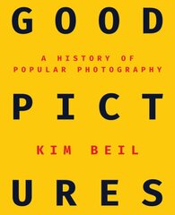Good Pictures: A History of Popular Photography цена и информация | Книги по фотографии | pigu.lt