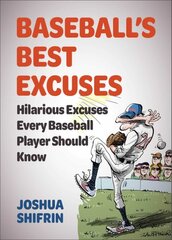 Baseball's Best Excuses: Hilarious Excuses Every Baseball Player Should Know цена и информация | Книги о питании и здоровом образе жизни | pigu.lt