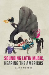 Sounding Latin Music, Hearing the Americas 1 kaina ir informacija | Knygos apie meną | pigu.lt